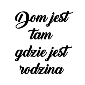 Naklejka, Dom jest tam gdzie jest rodzina.jpg