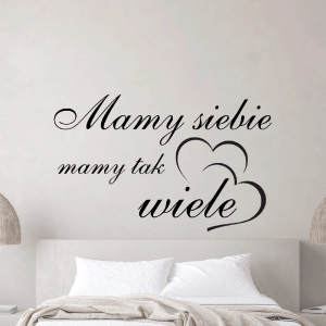 Mamy siebie mamy tak wiele, Naklejka na ścianę.jpg