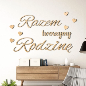 Napis na ścianę, Drewniany,  Razem tworzymy rodzinę 