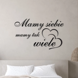 Napis na ścianę, naklejka  do przedpokoju -Mamy siebie mamy tak wiele 