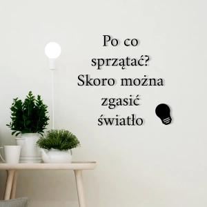 Śmieszny napis 3D na ścianę - Po co sprzątać skoro można zgasić światło