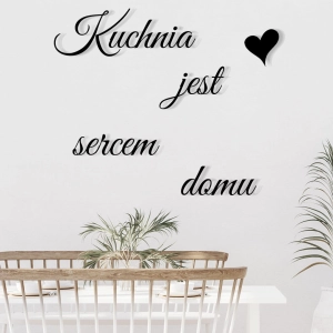 Napis na ścianę do kuchni "Kuchnia jest sercem..."