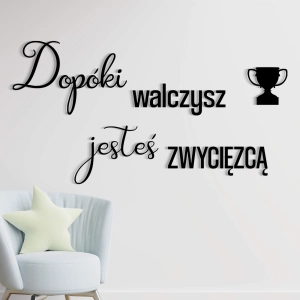 Napis motywacyjny na ścianę, "Dopóki walczysz..."
