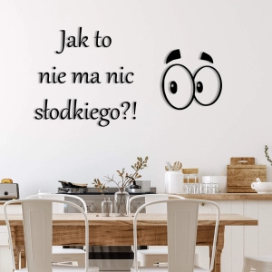 Napis na ścianę , Napis 3D - Jak to nie ma nic słodkiego?!